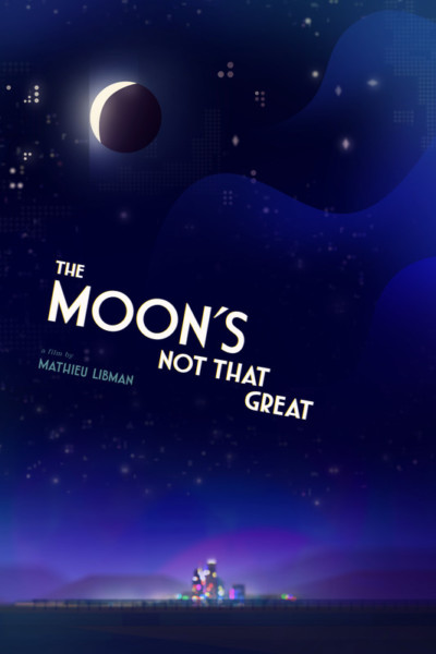 The Moon’s Not That Great<p>(United States)<p>2 AWARDS<p>Mathieu Libman