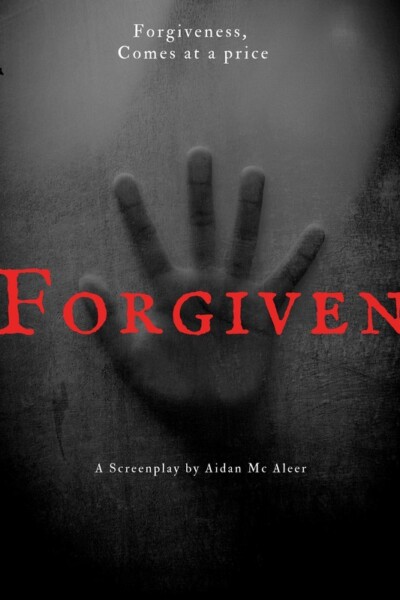 Forgiven<p>(United Kingdom)<p>BEST SCREENPLAY<p>Aidy Mc
