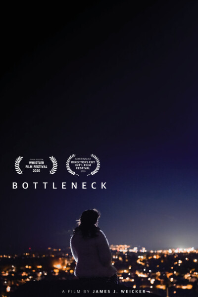 Bottleneck<p>(Canada)<p>BEST STUDENT DIRECTOR<p>James Weicker