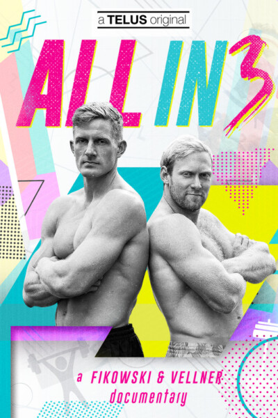 All In 3: A Fikowski & Vellner Documentary<p>(Canada)<p>BEST DOCUMENTARY FILM<p> S.J. Finlay