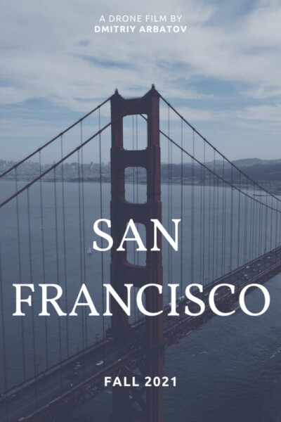 San Francisco<p>(USA)<p>BEST AERIAL CINEMATOGRAPHY<p>Dmitriy Arbatov