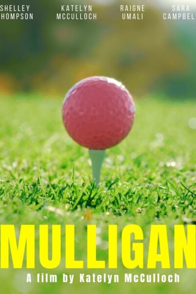 Mulligan <p>(Canada)<p>BEST FIRST TIME DIRECTOR<p>Katelyn McCulloch