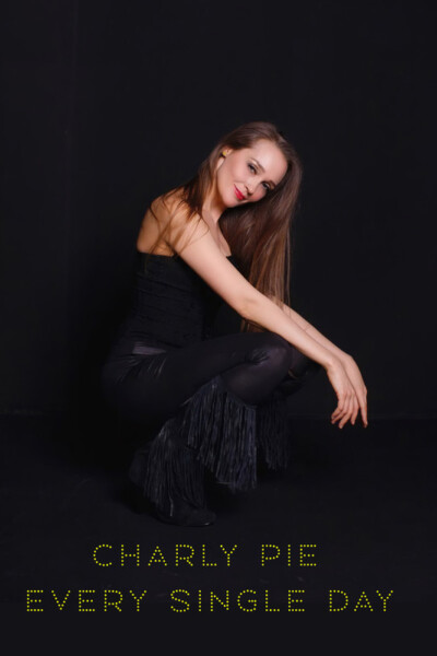 Every single day<p>BEST SONG<p>CHARLY PIE