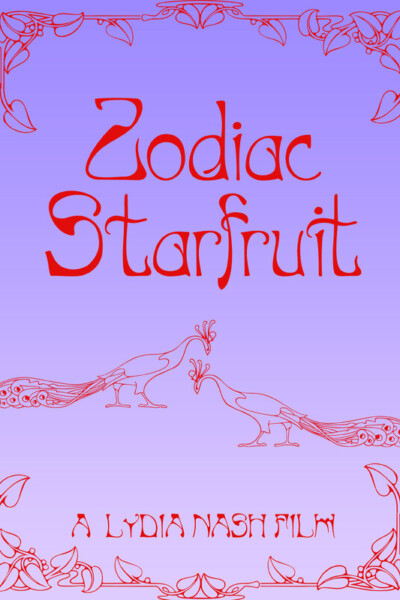 Zodiac Starfruit <p>(USA)<p>BEST SCREENPLAY<p>Lydia Morgan Nash